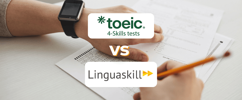 Quel test d’anglais choisir entre le TOEIC 4skills et le Linguaskill (anciennement BULATS) ?